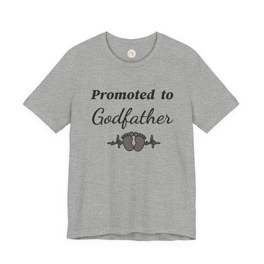 Promoted to Godfather T-Shirt — New Godfather Announcement Tee