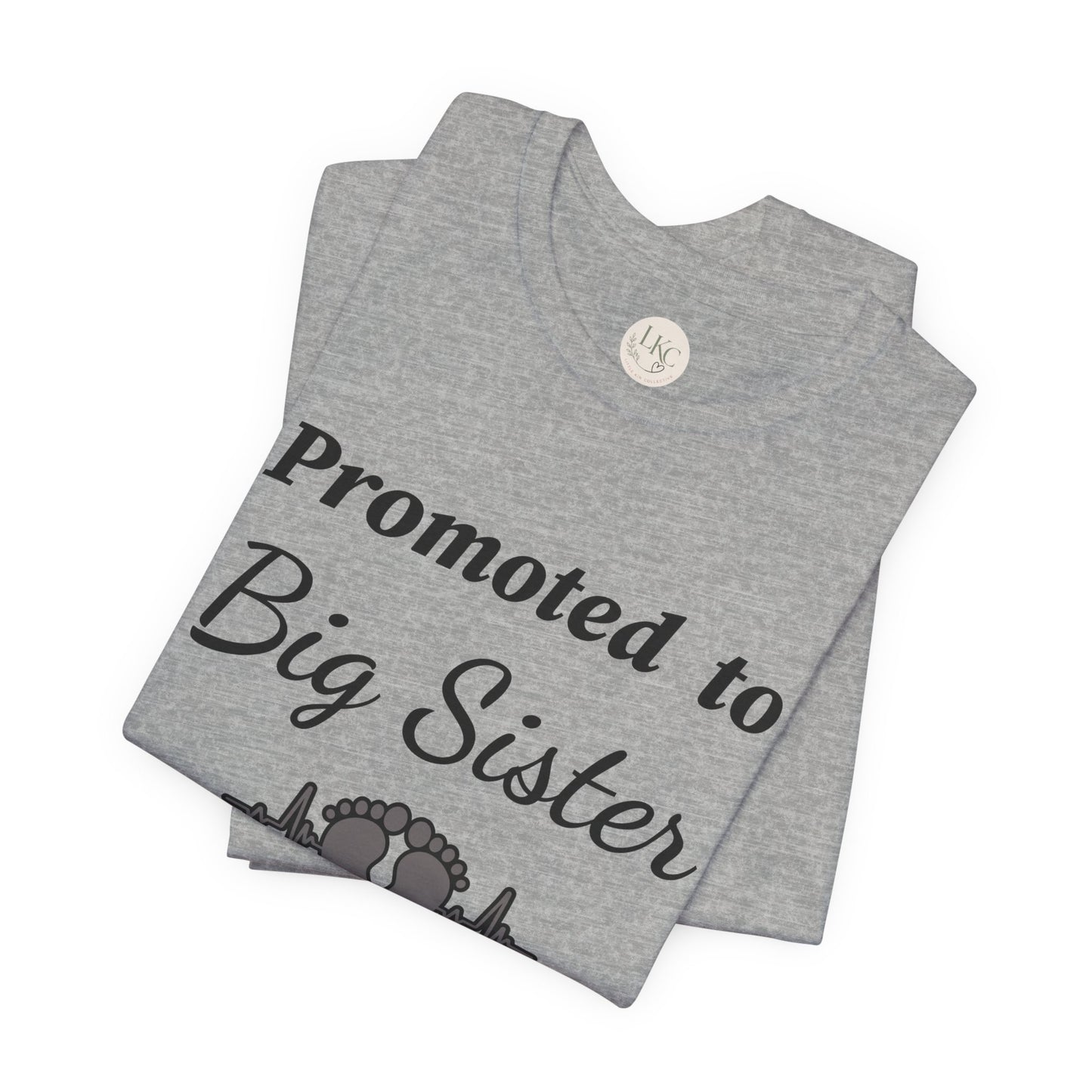 Promoted to Big Sister T-Shirt — New Sibling Announcement Tee
