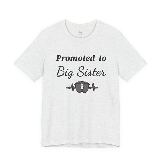 Promoted to Big Sister T-Shirt — New Sibling Announcement Tee