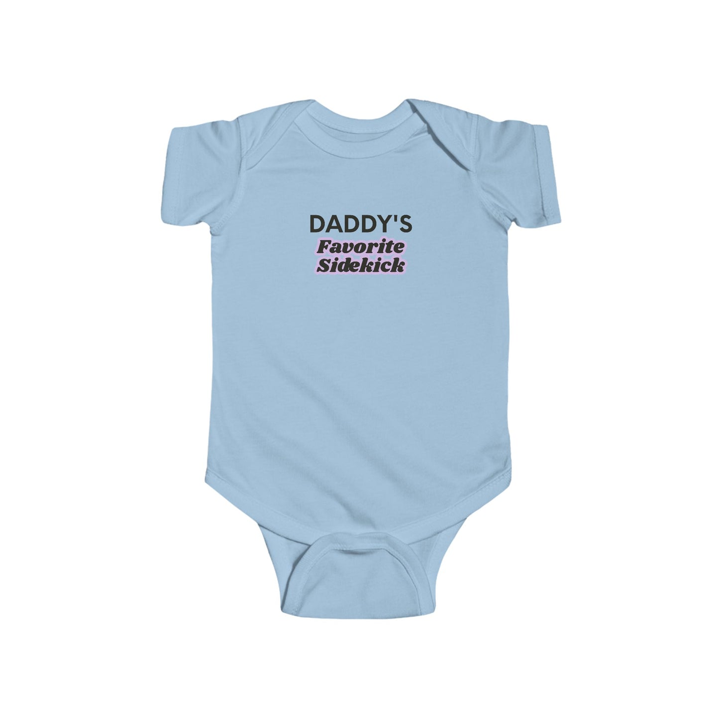 Infant Bodysuit — "Daddy's Favorite Sidekick" Cute Newborn Onesie