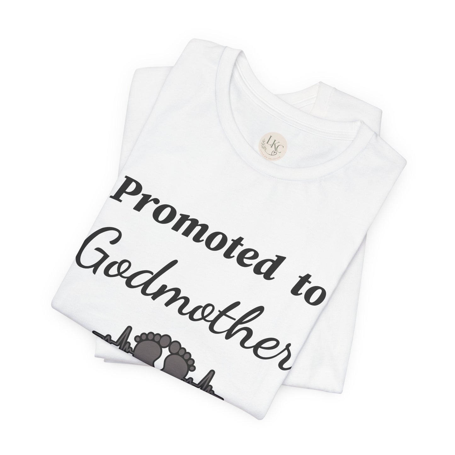 Promoted to Godmother T‑Shirt — New Godmother Announcement Tee