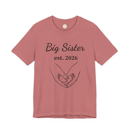 Big Sister est. 2026 T-Shirt — Announcement Tee for Older Sibling