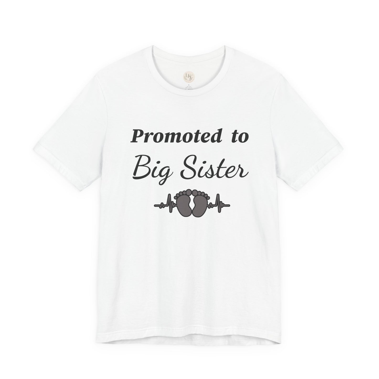 Promoted to Big Sister T-Shirt — New Sibling Announcement Tee