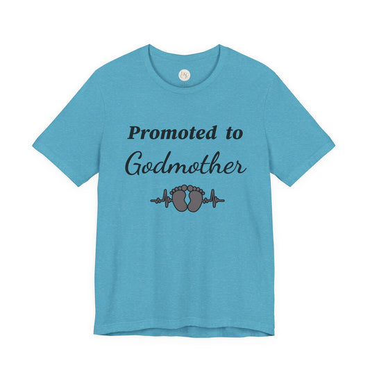 Promoted to Godmother T‑Shirt — New Godmother Announcement Tee